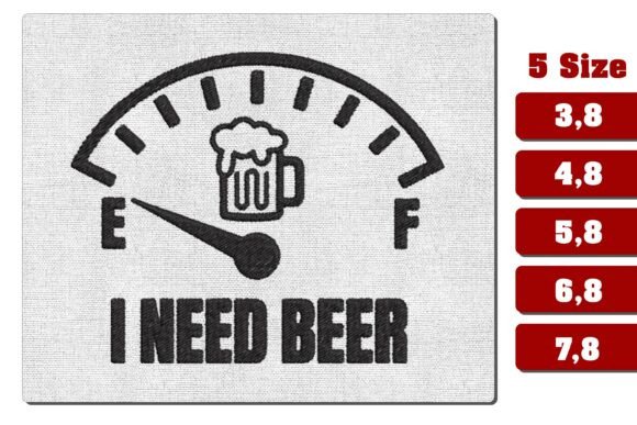 I Need Beer Fuel Gauge Embroidery Design