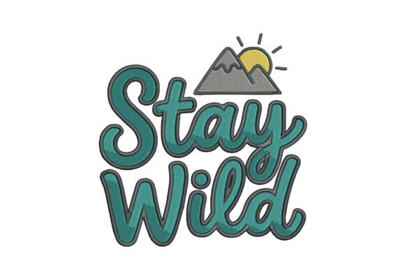 Stay Wild Embroidery Design